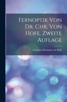 Fernoptik von Dr. Chr. von Hofe, Zweite Auflage