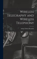 Wireless Telegraphy and Wireless Telephony