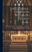 The Catholic Church in Waterloo County