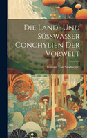 Die Land- Und Süsswasser Conchylien Der Vorwelt