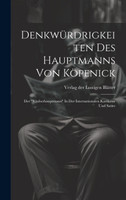 Denkwürdrigkeiten Des Hauptmanns Von Köpenick