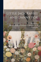 Little Jack Rabbit and Danny Fox