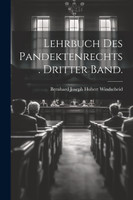 Lehrbuch des Pandektenrechts. Dritter Band.