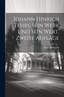 Johann Hinrich Fehrs. Sein Werk und sein Wert. Zweite Auflage