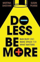 Do Less  Be More