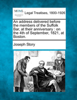 An address delivered before the members of the Suffolk Bar, at their anniversary