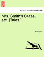 Mrs. Smith's Craze, etc. [Tales.]