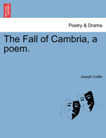 The Fall of Cambria, a poem. Volume the Second. Second Edition.