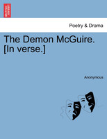 The Demon McGuire. [In verse.]