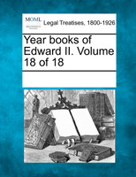 Year books of Edward II. Volume 18 of 18