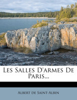 Les Salles D'armes De Paris...