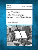 Les Traités Internationaux devant les Chambres