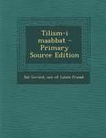 Tilism-i maabbat - Primary Source Edition