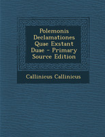 Polemonis Declamationes Quae Exstant Duae - Primary Source Edition
