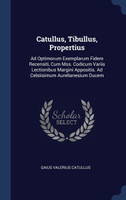 Catullus, Tibullus, Propertius