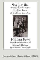 His Last Bow (Deseret Alphabet Edition)