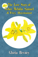 The Love Story  of Gebre Medhin Samuel & Frey Haymanot