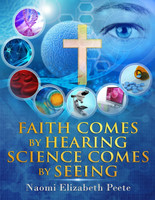 Faith comes by Hearing Science comes by Seeing