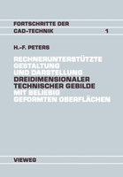 Rechnerunterstützte Gestaltung und Darstellung Dreidimensionaler technischer Gebilde mit beliebig geformten Oberflächen