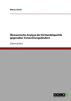 Ökonomische Analyse der EU-Handelspolitik gegenüber Entwicklungsländern