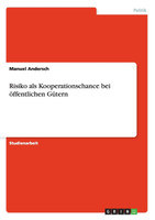Risiko als Kooperationschance bei öffentlichen Gütern