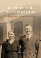 Glaubet Ihr, so bleibet Ihr