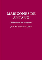 MARICONES DE ANTAÑO  "El Jardin de las Mariposas"