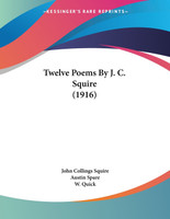 Twelve Poems By J. C. Squire (1916)