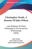 Christopher North, A Memoir Of John Wilson