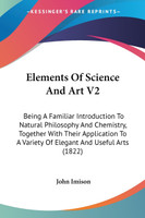 Elements Of Science And Art V2