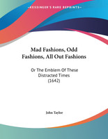 Mad Fashions, Odd Fashions, All Out Fashions