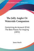 The Jolly Angler Or Waterside Companion