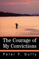 The Courage of My Convictions