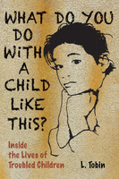 What Do You Do with a Child Like This?