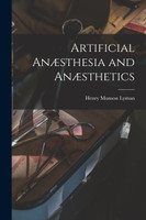 Artificial Anæsthesia and Anæsthetics