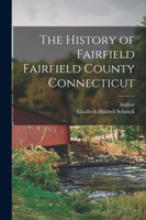 The History of Fairfield Fairfield County Connecticut
