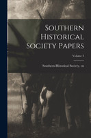 Southern Historical Society Papers; Volume 3