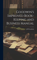 Goodwin's Improved Book-Keeping and Business Manual
