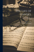 The Life of Handel; Volume 2