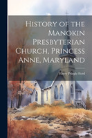 History of the Manokin Presbyterian Church, Princess Anne, Maryland