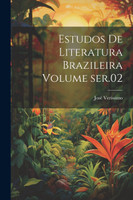 Estudos de literatura brazileira Volume ser.02