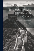 The Missionary Question in China