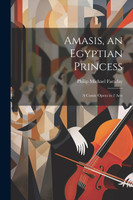 Amasis, an Egyptian Princess