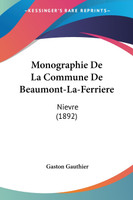 Monographie De La Commune De Beaumont-La-Ferriere