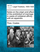 Notes on the origin and effect of the prohibition of marriage in cases of collateral affinity