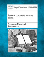 Federal corporate income taxes.