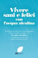 Vivere sani e felici  con l'acqua alcalina