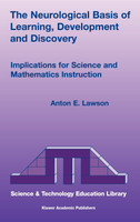 The Neurological Basis of Learning, Development and Discovery