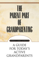 The Parent Part of Grandparenting