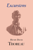 Thoreau's Excursions with a Biographical 'Sketch' by Ralph Waldo Emerson